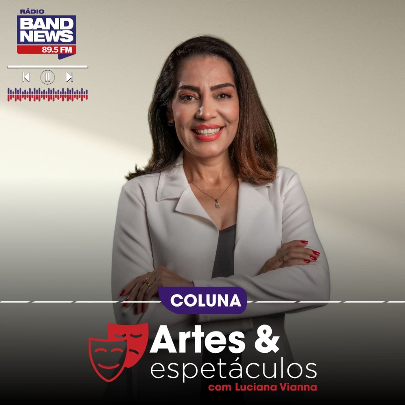 Artes e Espetáculos, com Luciana Vianna - Podcasts
