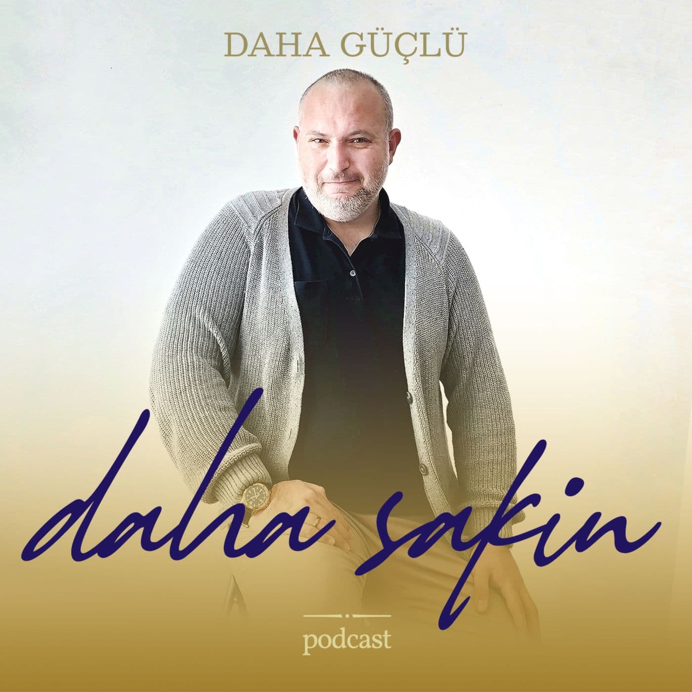 Daha güçlü daha sakin - Podcasts
