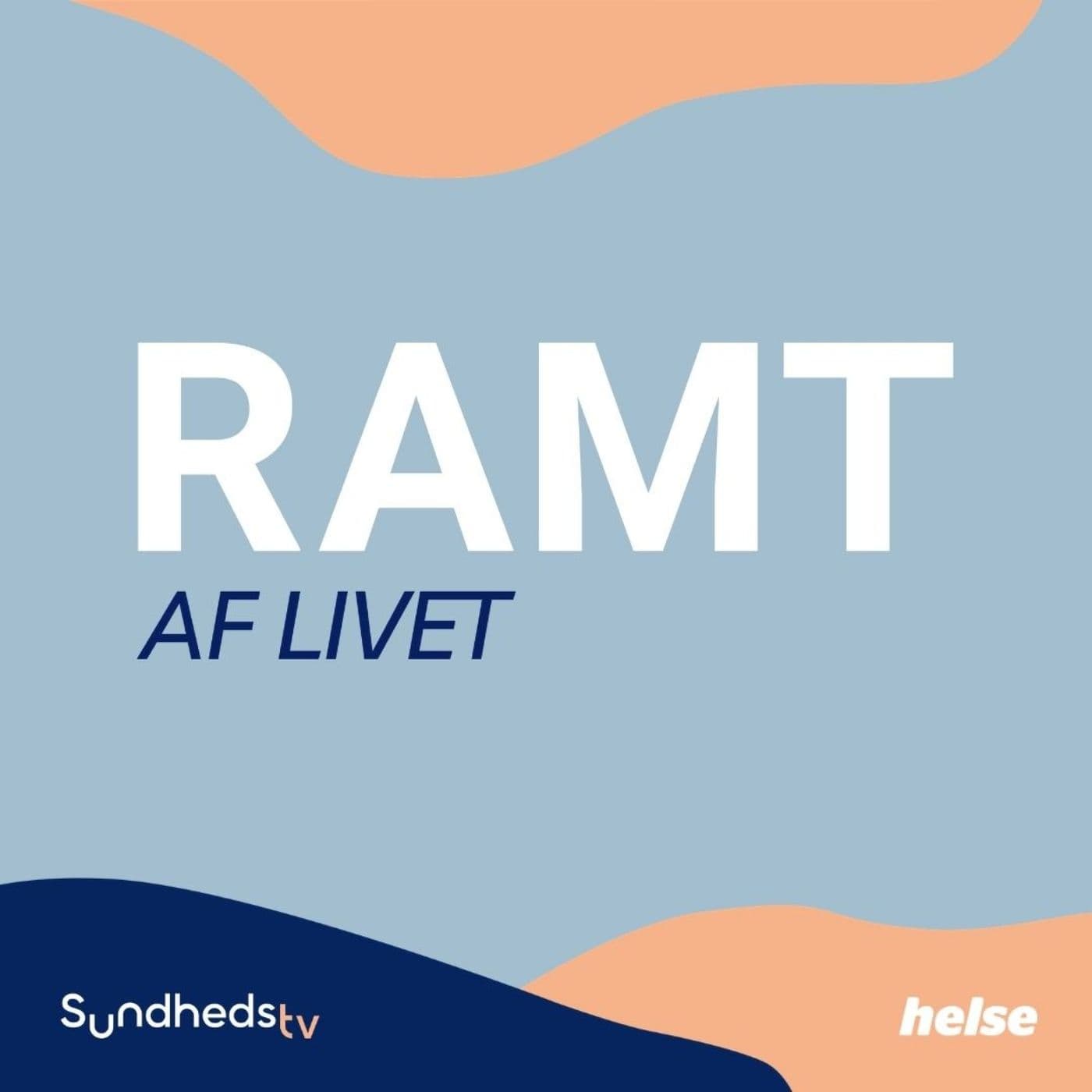 Ramt af livet - Podcasts