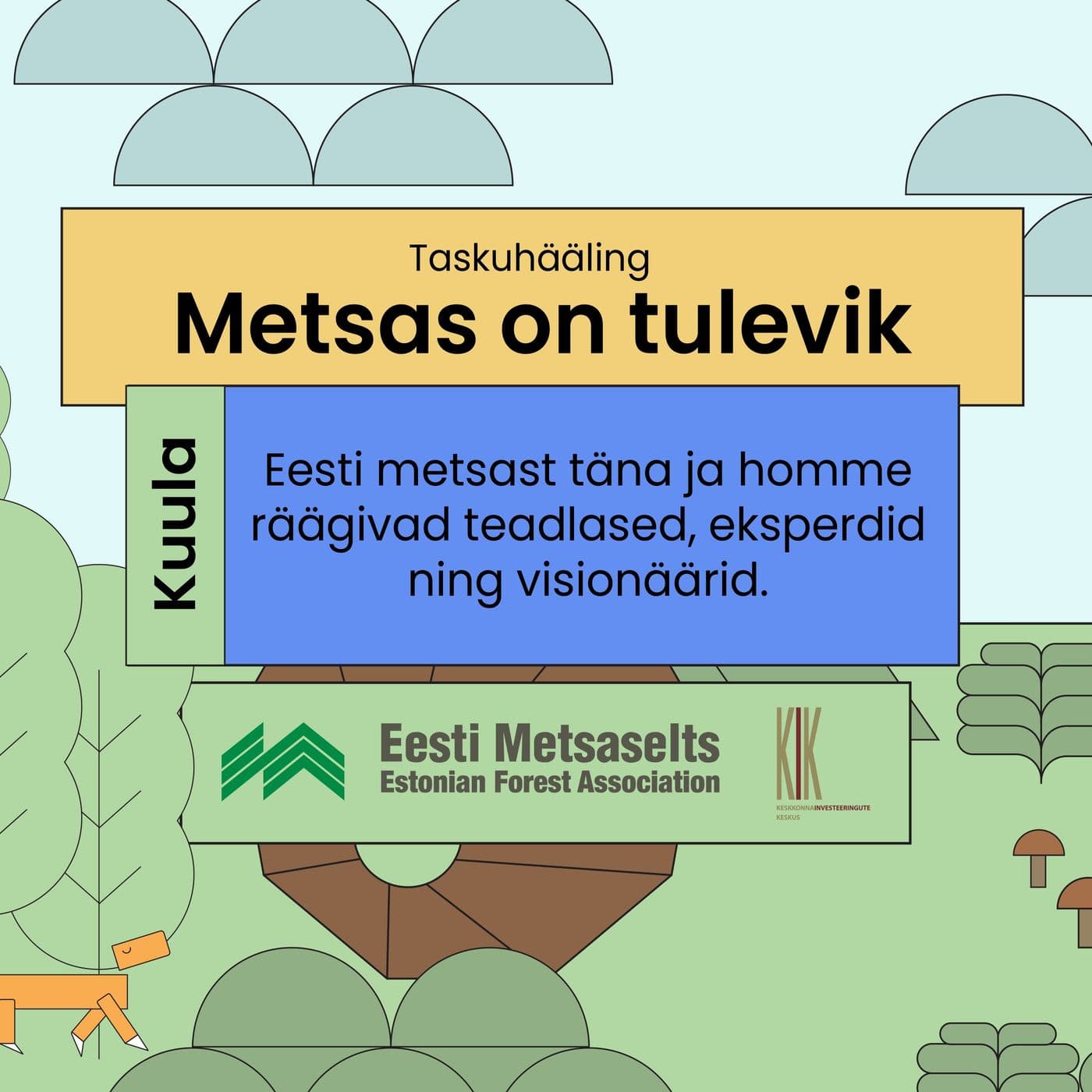 Metsas on tulevik - Podcasts