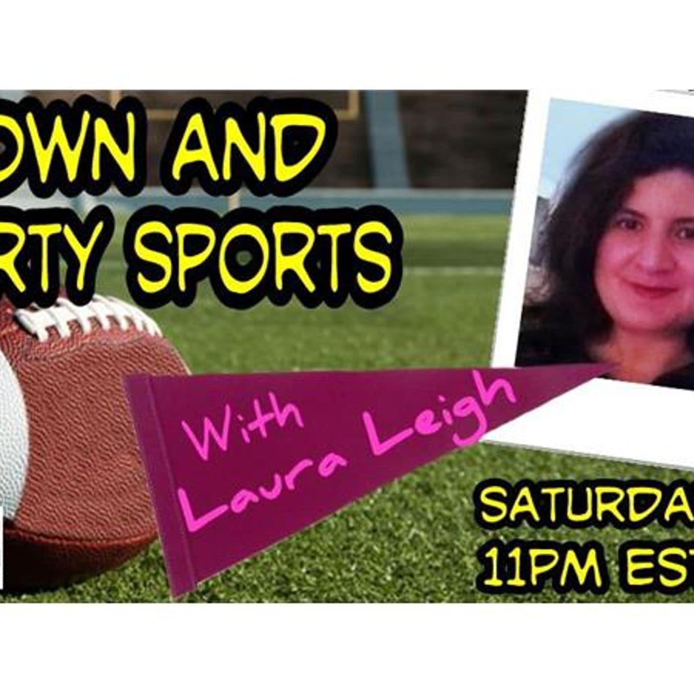 Down and Dirty Sports with Laura Leigh