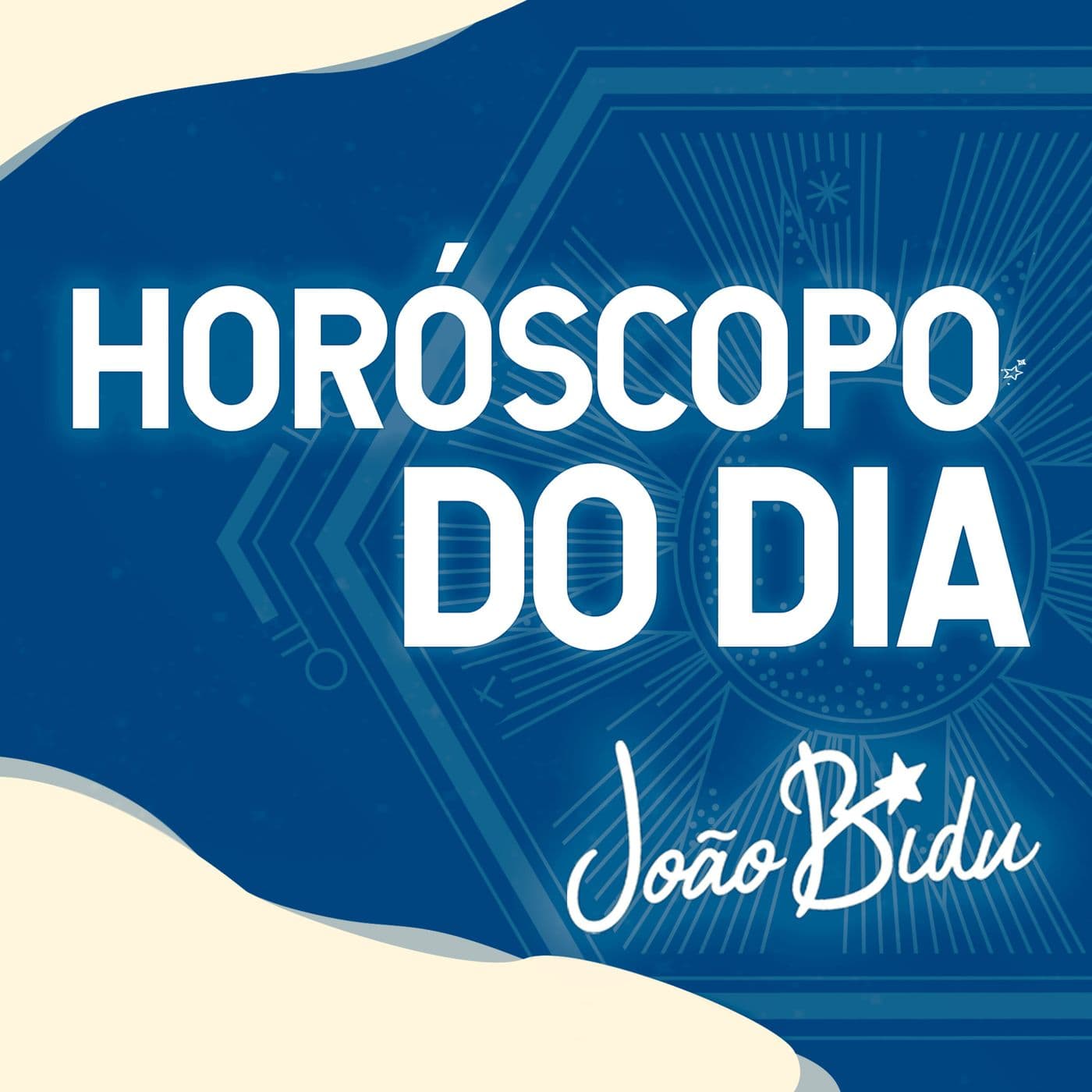 Horóscopo do Dia por João Bidu - Podcasts