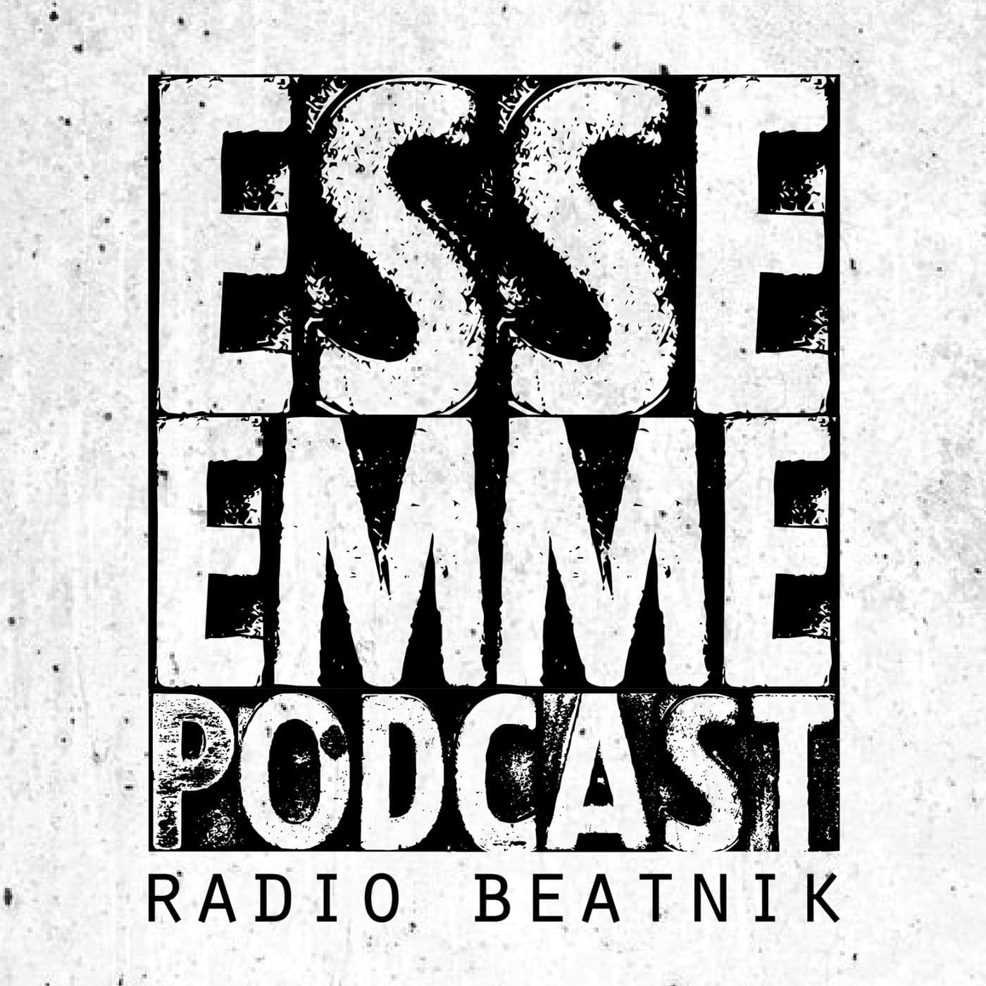 Esse Emme - Radio Beatnik - Podcasts
