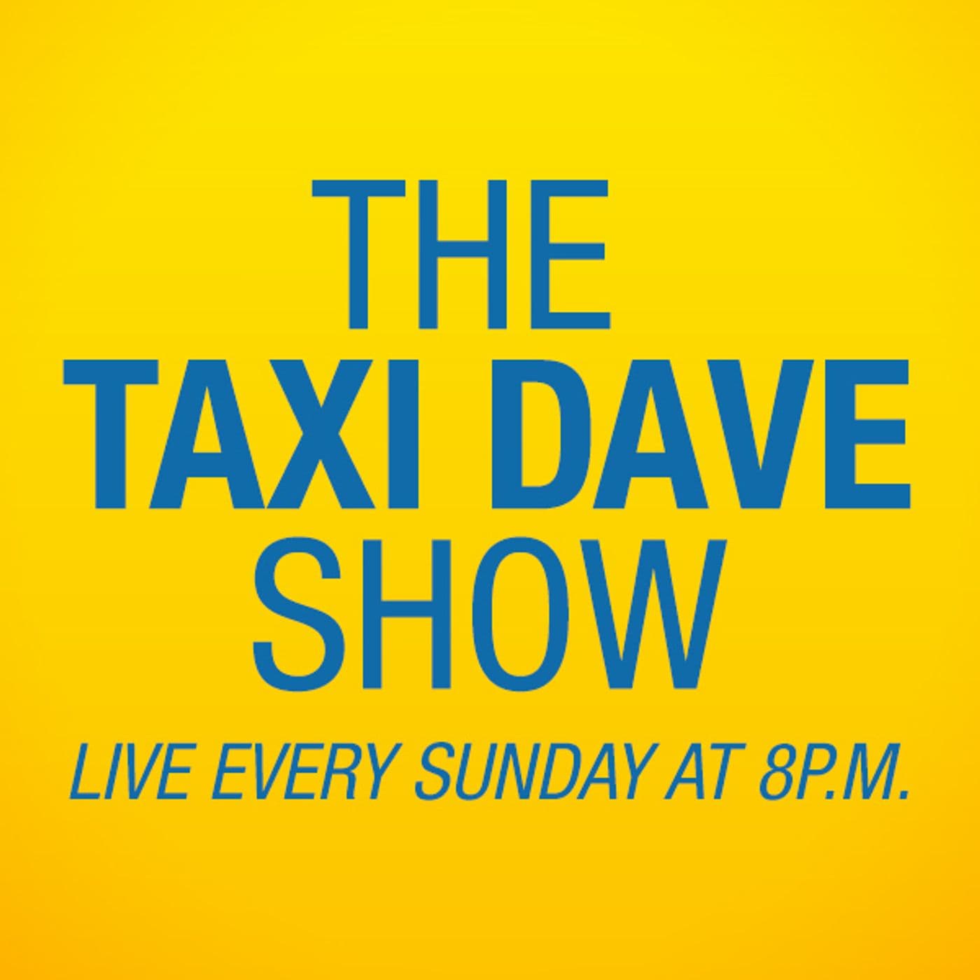 The Taxi Dave Show - Podcasts