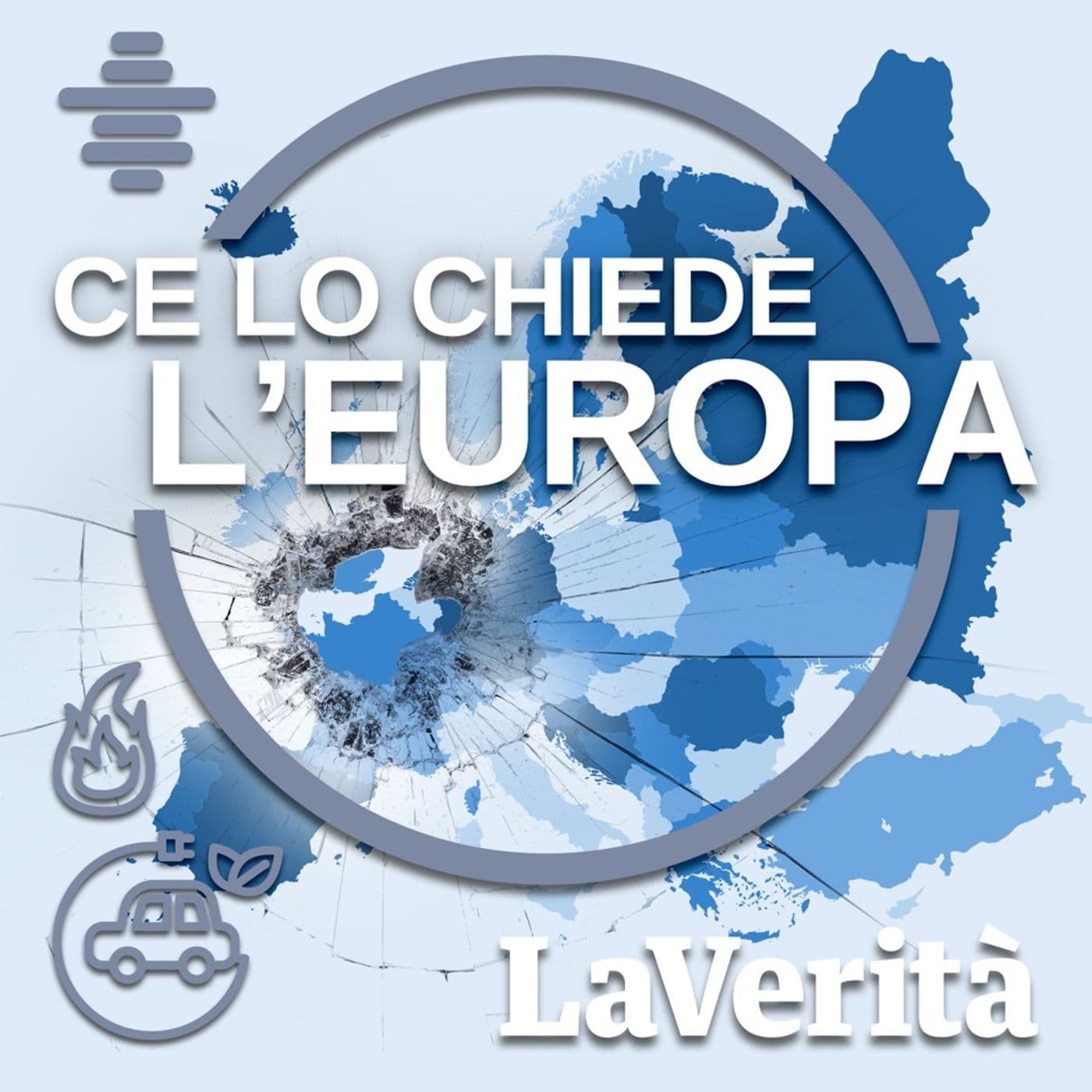 La Verità - Ce lo chiede l'Europa - Podcasts