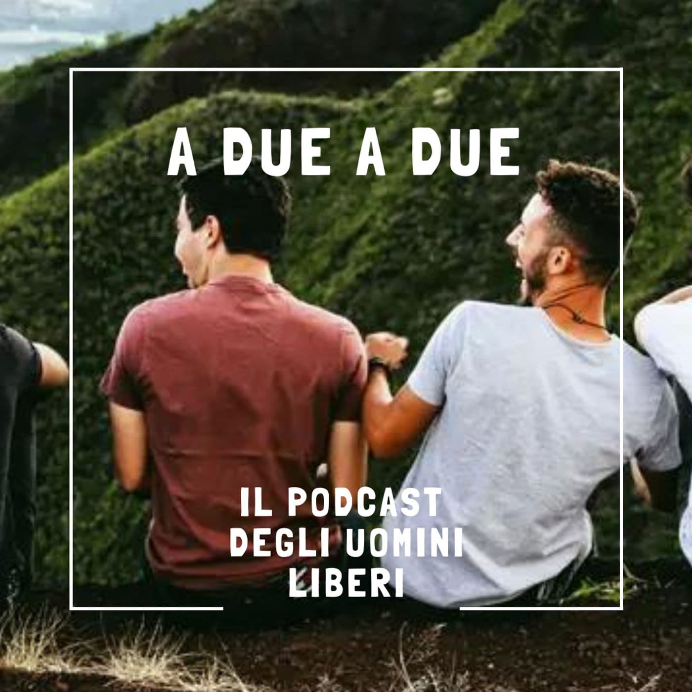 A2A2 - Il podcast degli Uomini Liberi - Podcasts
