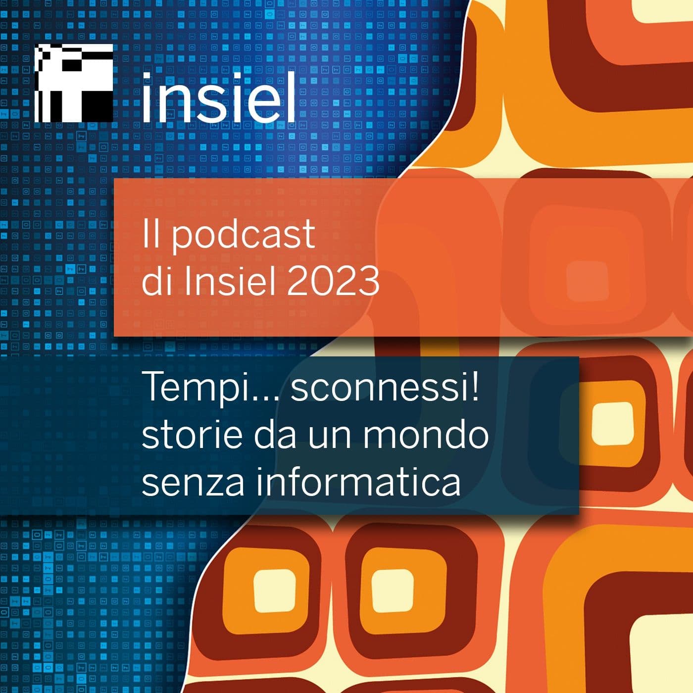 TEMPI... SCONNESSI! Storie da un mondo senza informatica - Podcasts