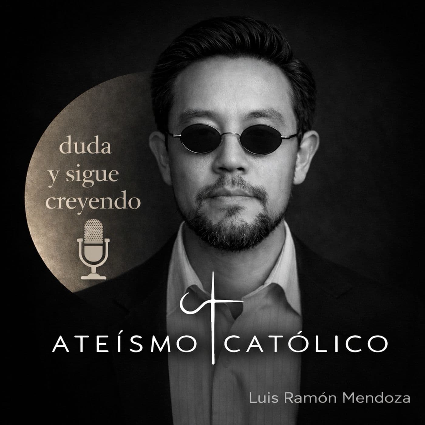 Ateísmo Católico (Luis Mendoza) - Podcasts