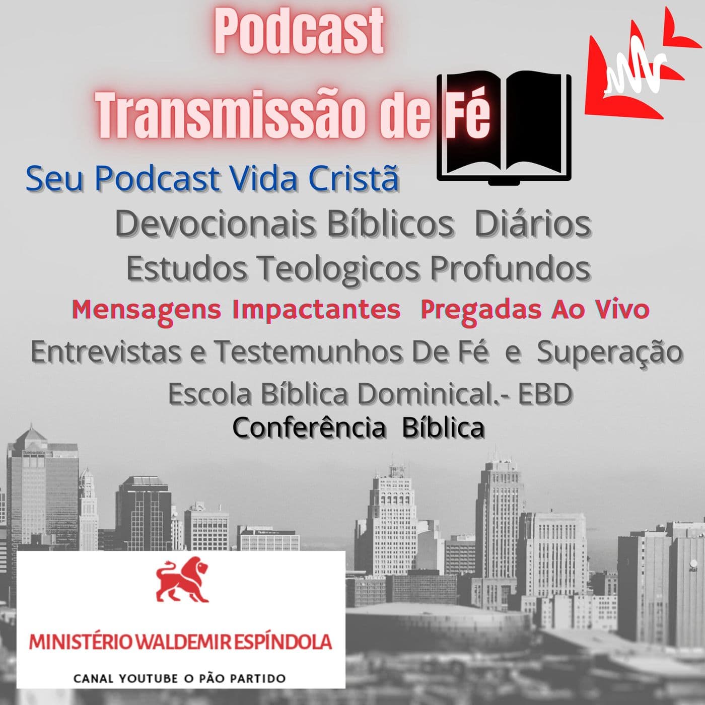 Podcast Transmissão De Fé - Veja Nossos e-Books de Mensagens na: HOTMART, AMAZON, ( W. E. Smith ). - Podcasts