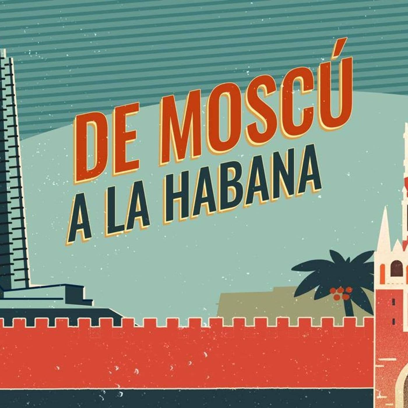 De Moscú a La Habana - Podcasts
