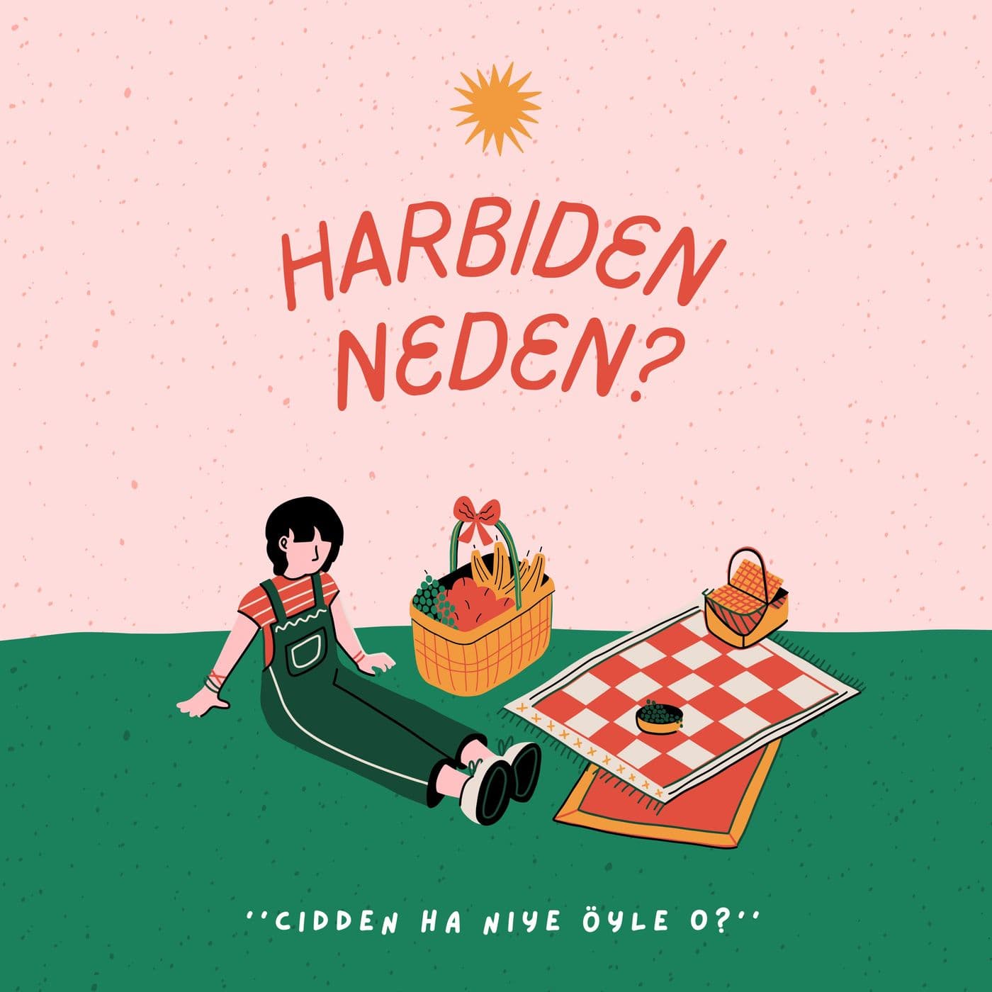 Harbiden, Neden? - Podcasts