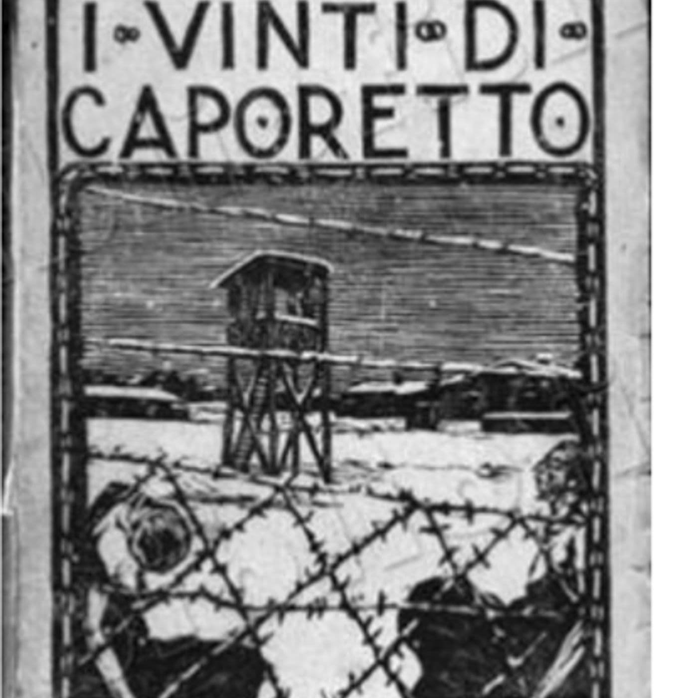 "I vinti di Caporetto" di Guido Sironi - - Podcasts