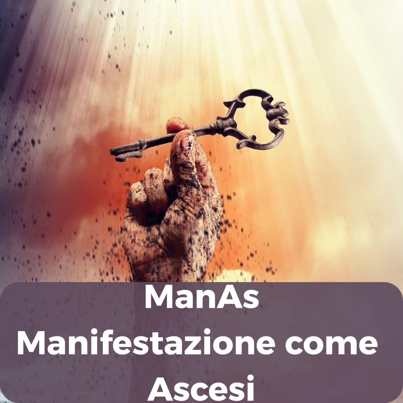 ManAs - Manifestazione come Ascesi - Podcasts