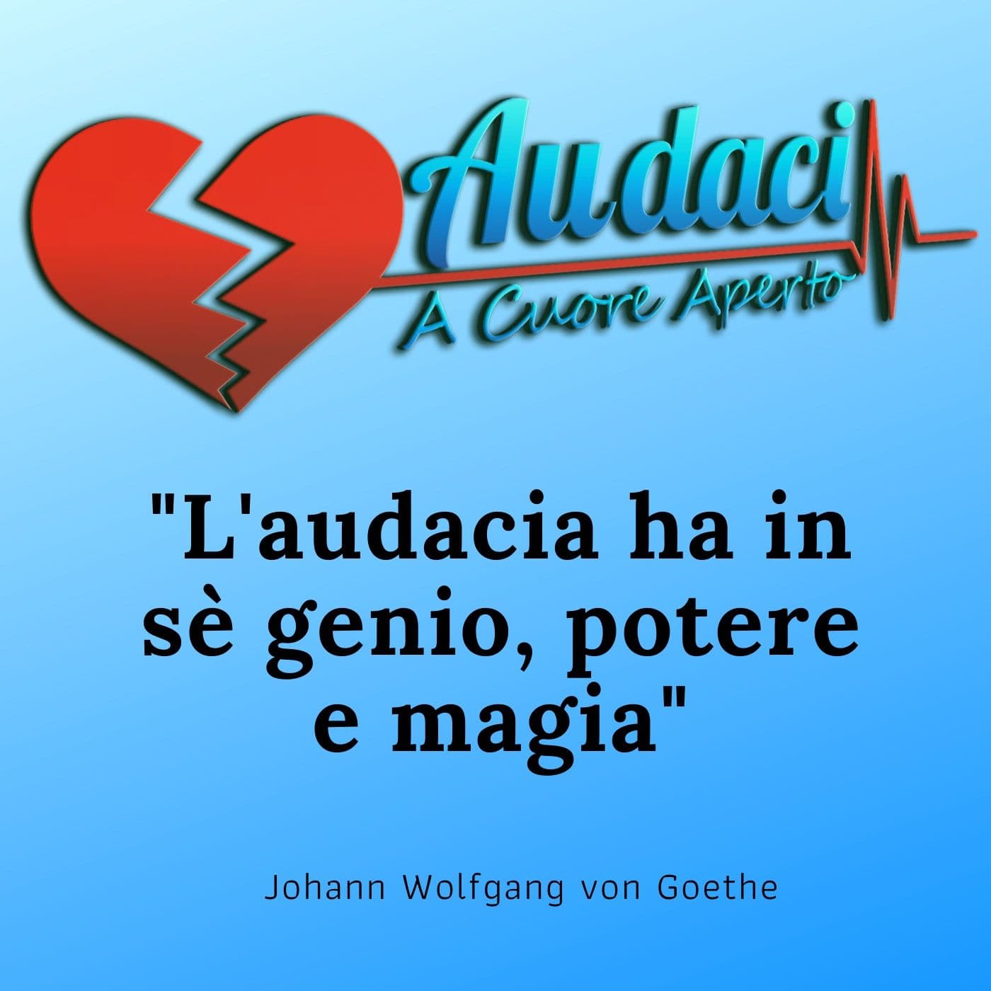 AUDACI A CUORE APERTO - Podcasts