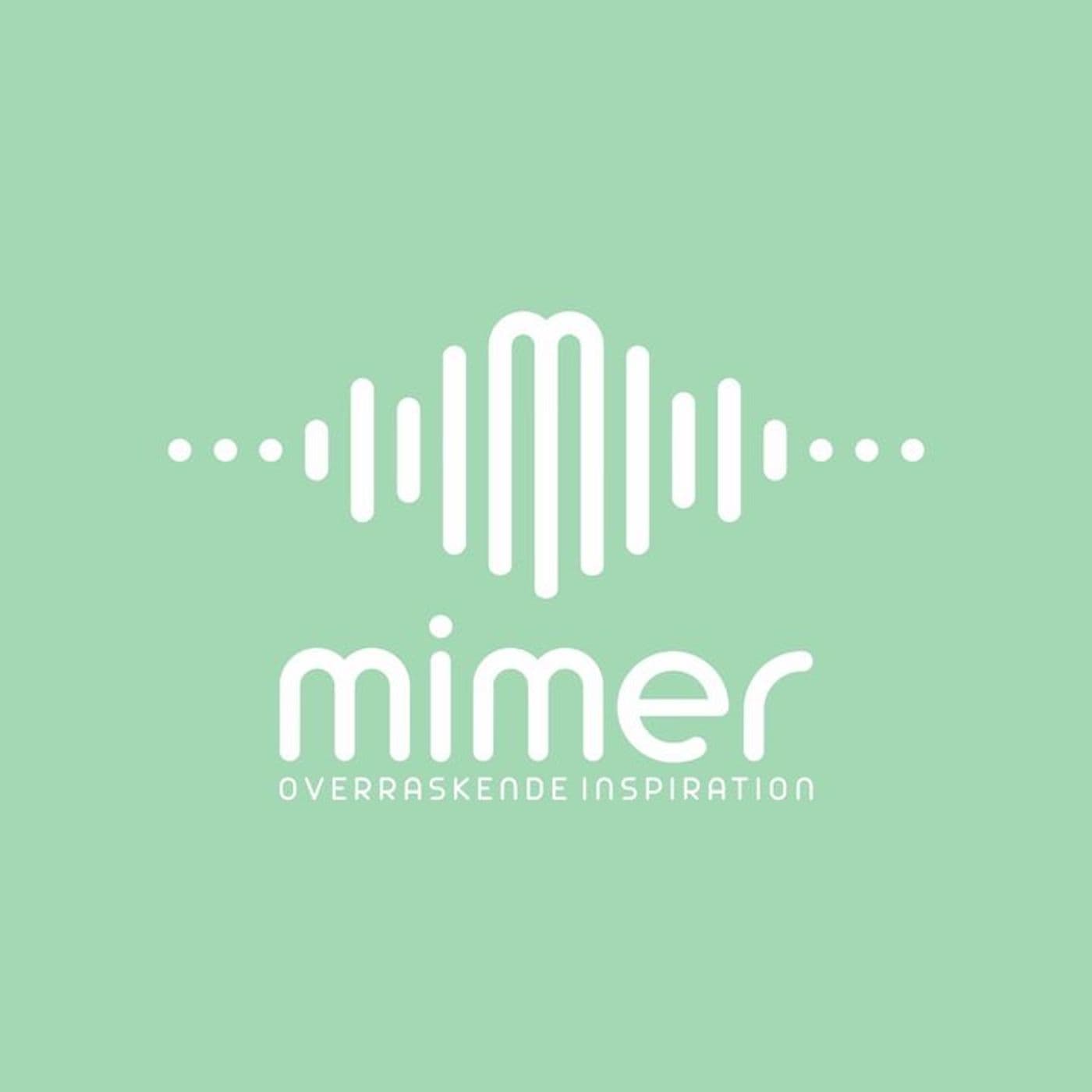Mimer - Overraskende inspiration - Podcasts