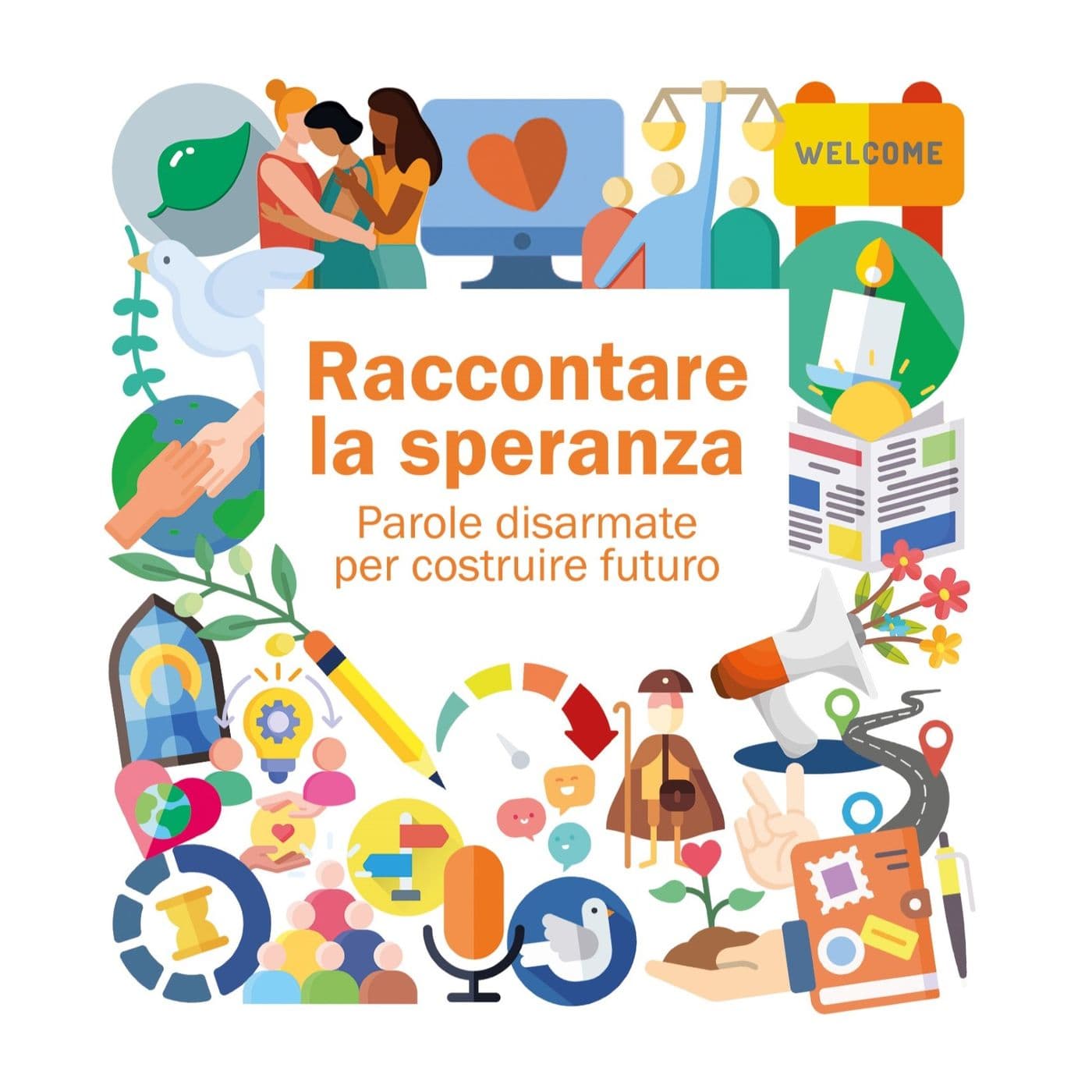 Raccontare la speranza. Parole disarmate per costruire futuro - Podcasts