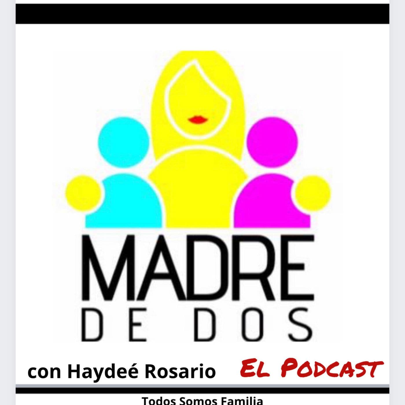 Madre de Dos con Haydeé Rosario - Podcasts