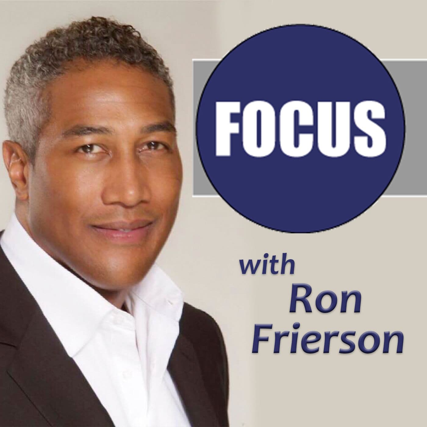 FOCUS with Ron Frierson - Podcasts