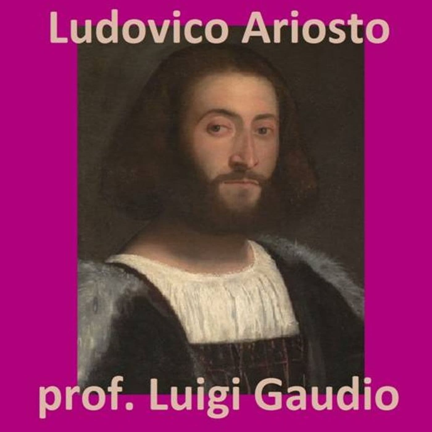 Ludovico Ariosto - Podcasts