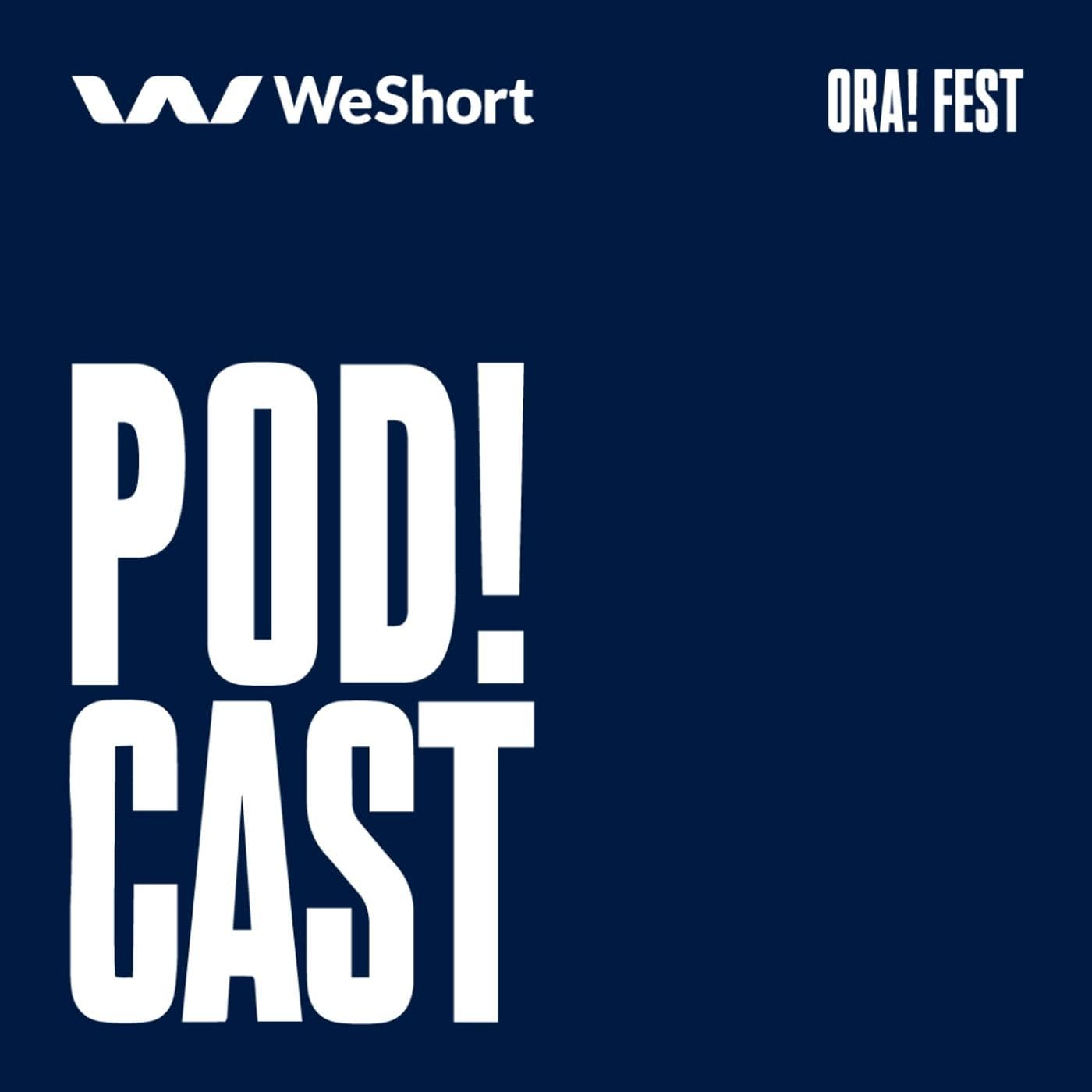 WeShort podcast per ORA! FEST - Podcasts