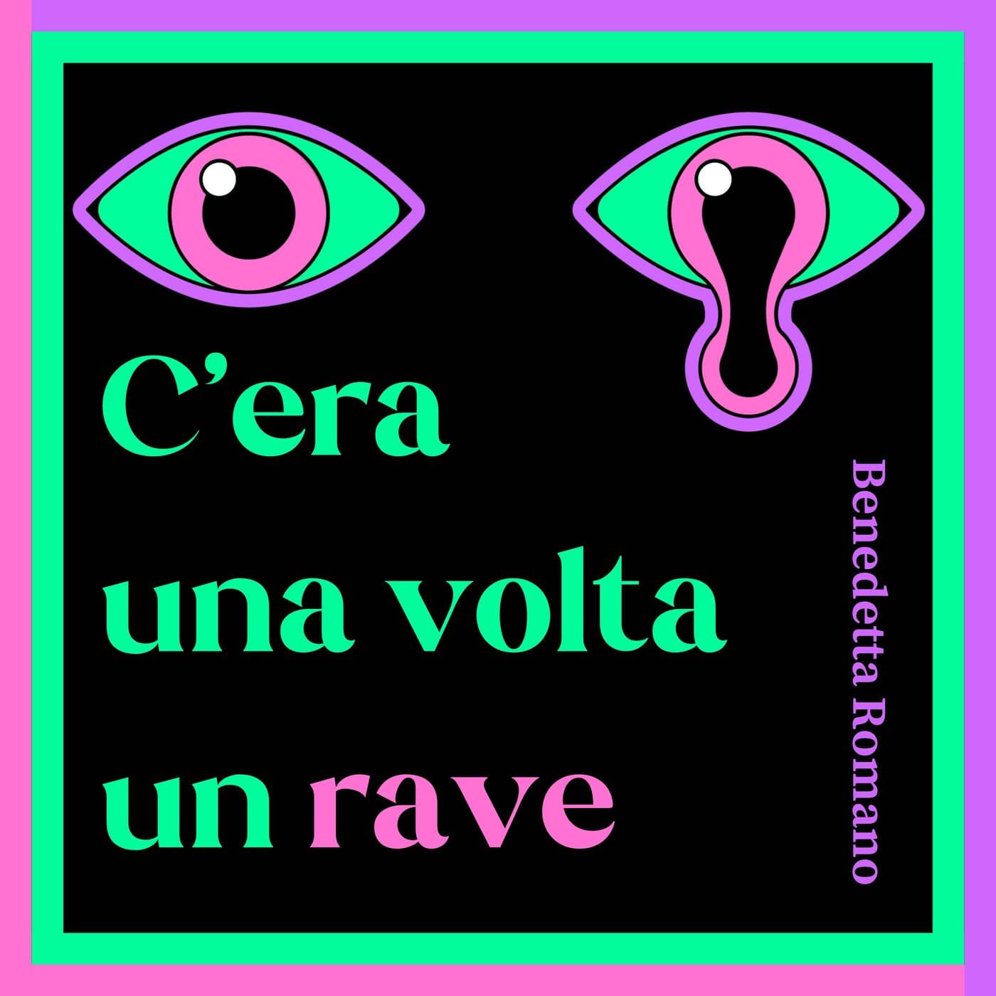 C'era una volta un rave - Podcasts