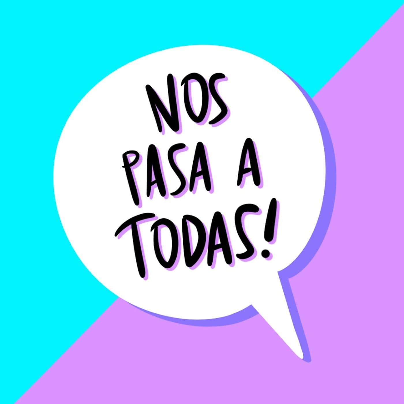 Nos pasa a todas - Podcasts