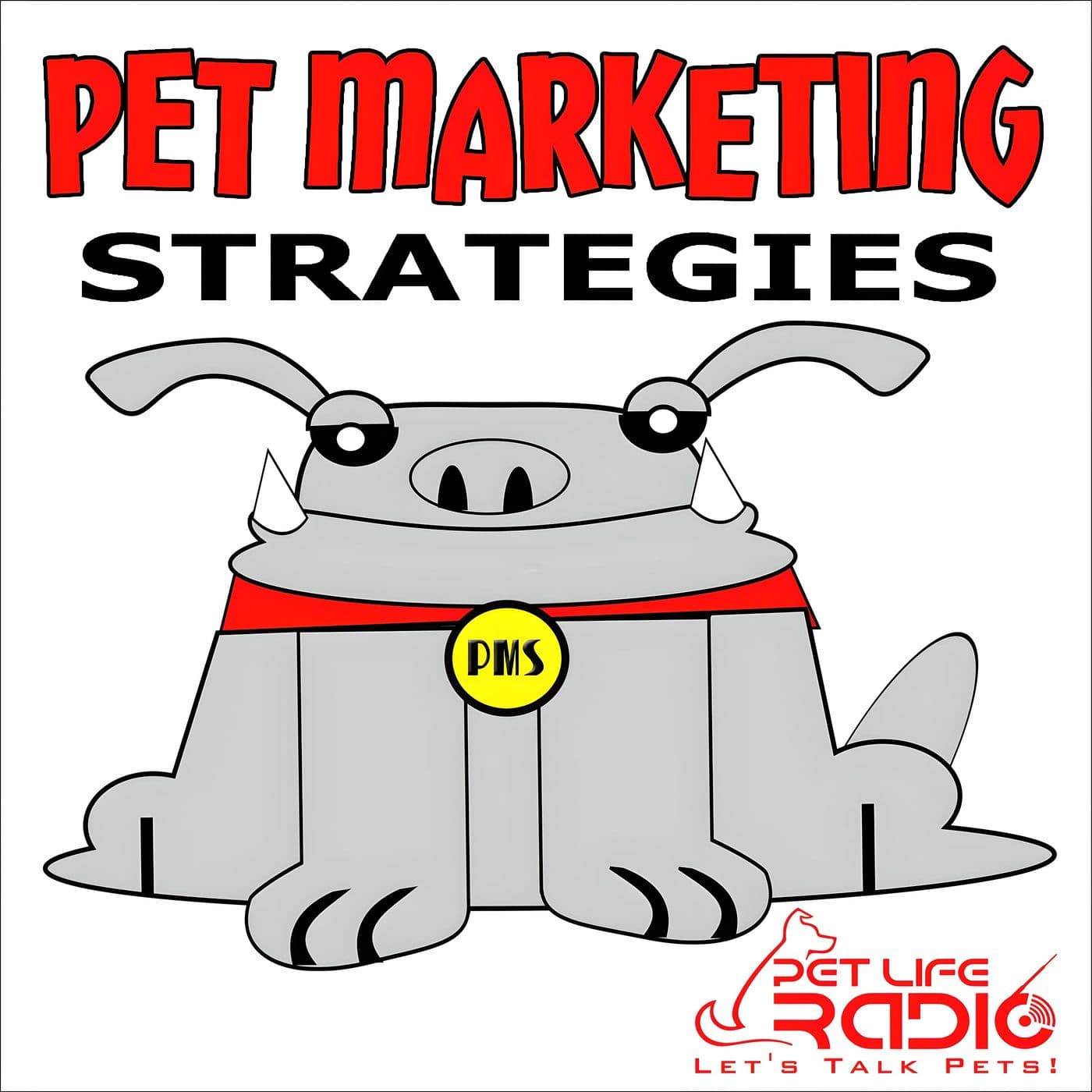 P.M.S. - Pet Marketing Strategies - Pet Life Radio original - Podcasts