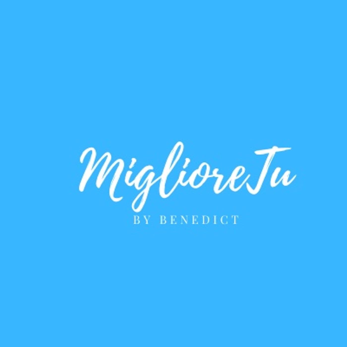 MiglioreTu - Podcasts