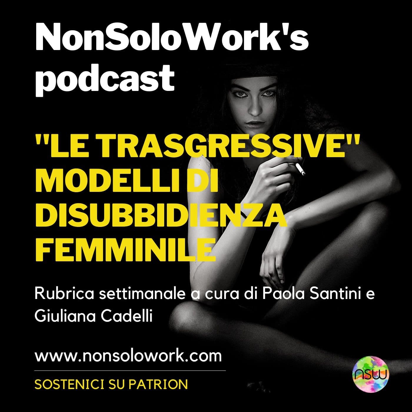 Le Trasgressive: modelli di disubbidienza al femminile - Podcasts
