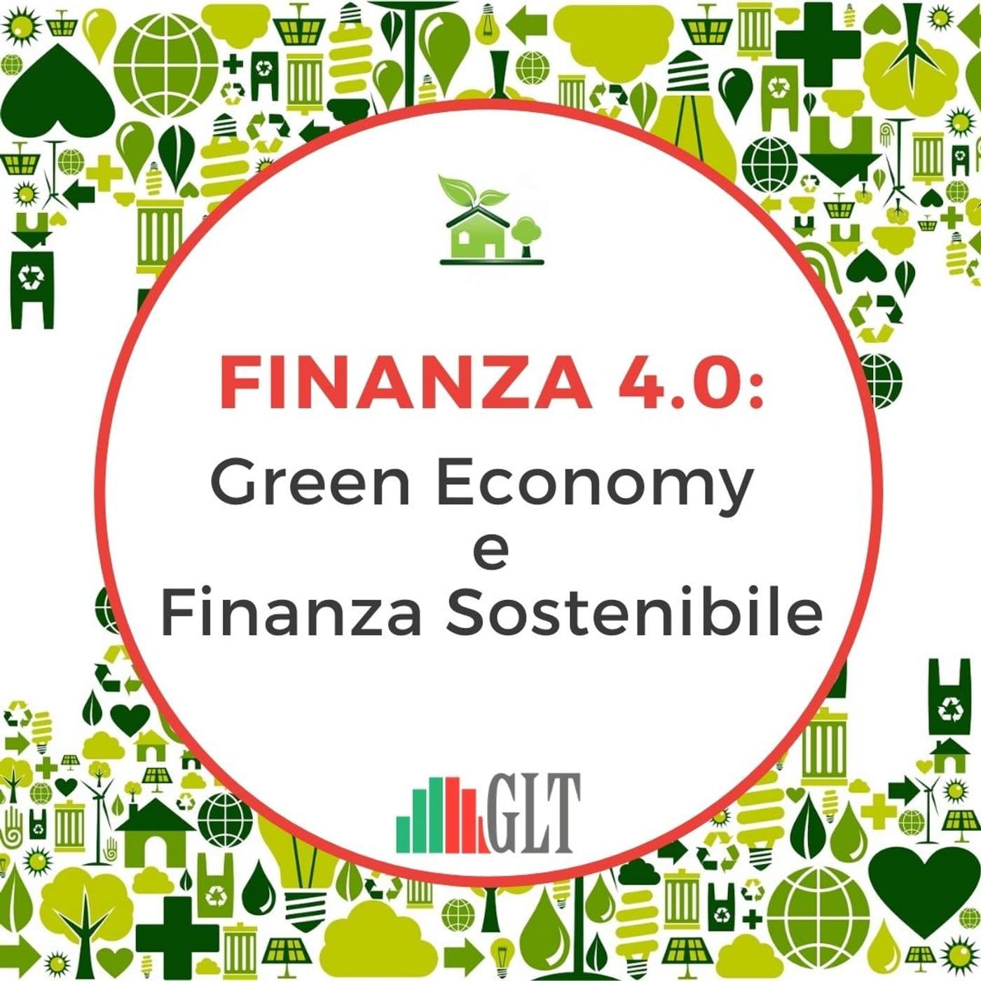 Finanza 4.0: Green Economy & Ripresa - Podcasts