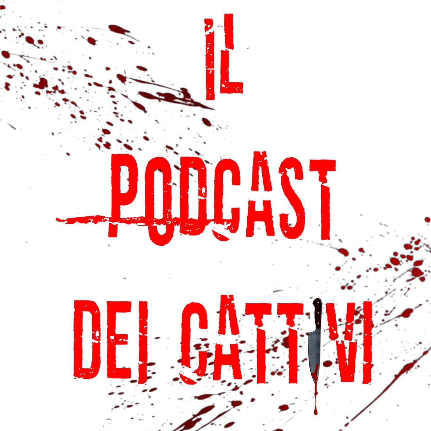 Il Podcast dei Cattivi - Podcasts
