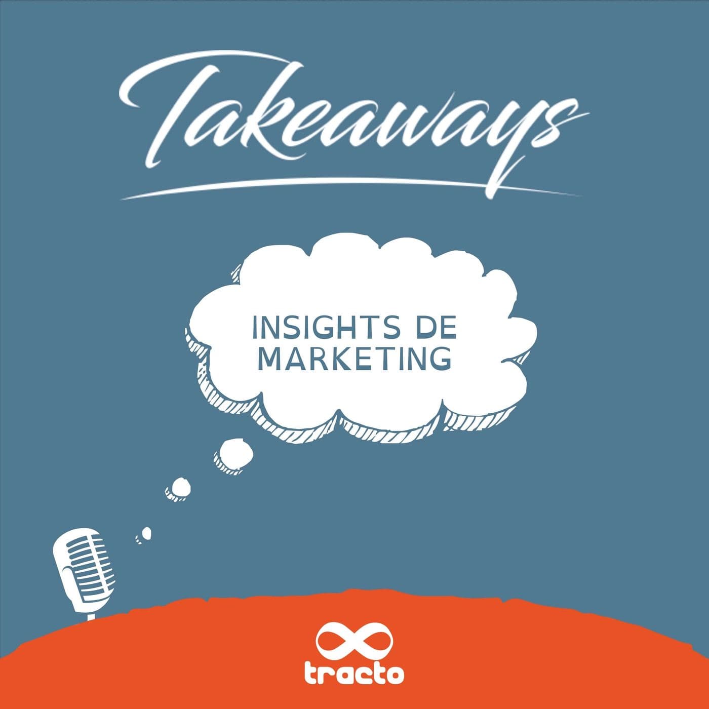Takeaways: insights de marketing - Podcasts