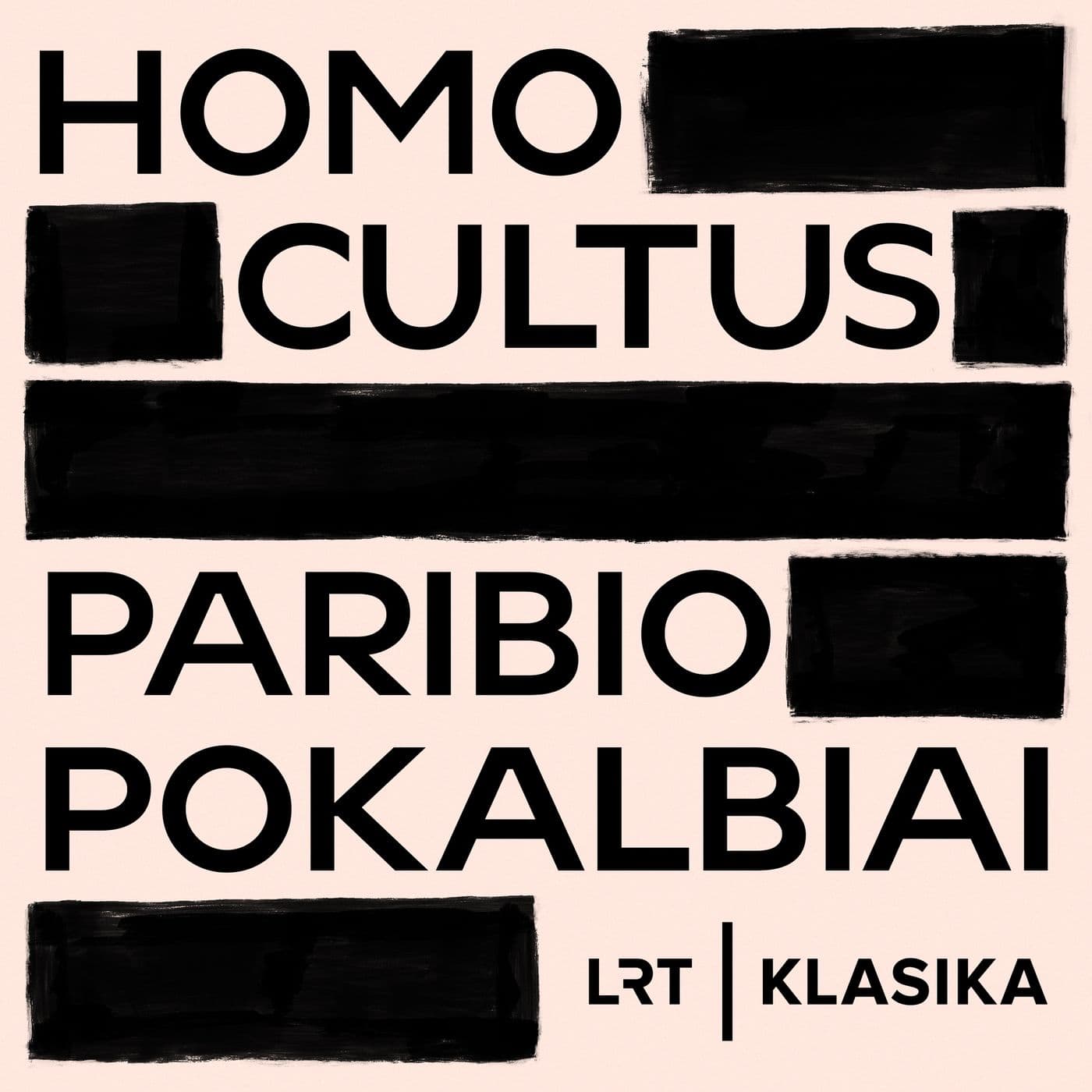 Homo cultus. Paribio pokalbiai - Podcasts