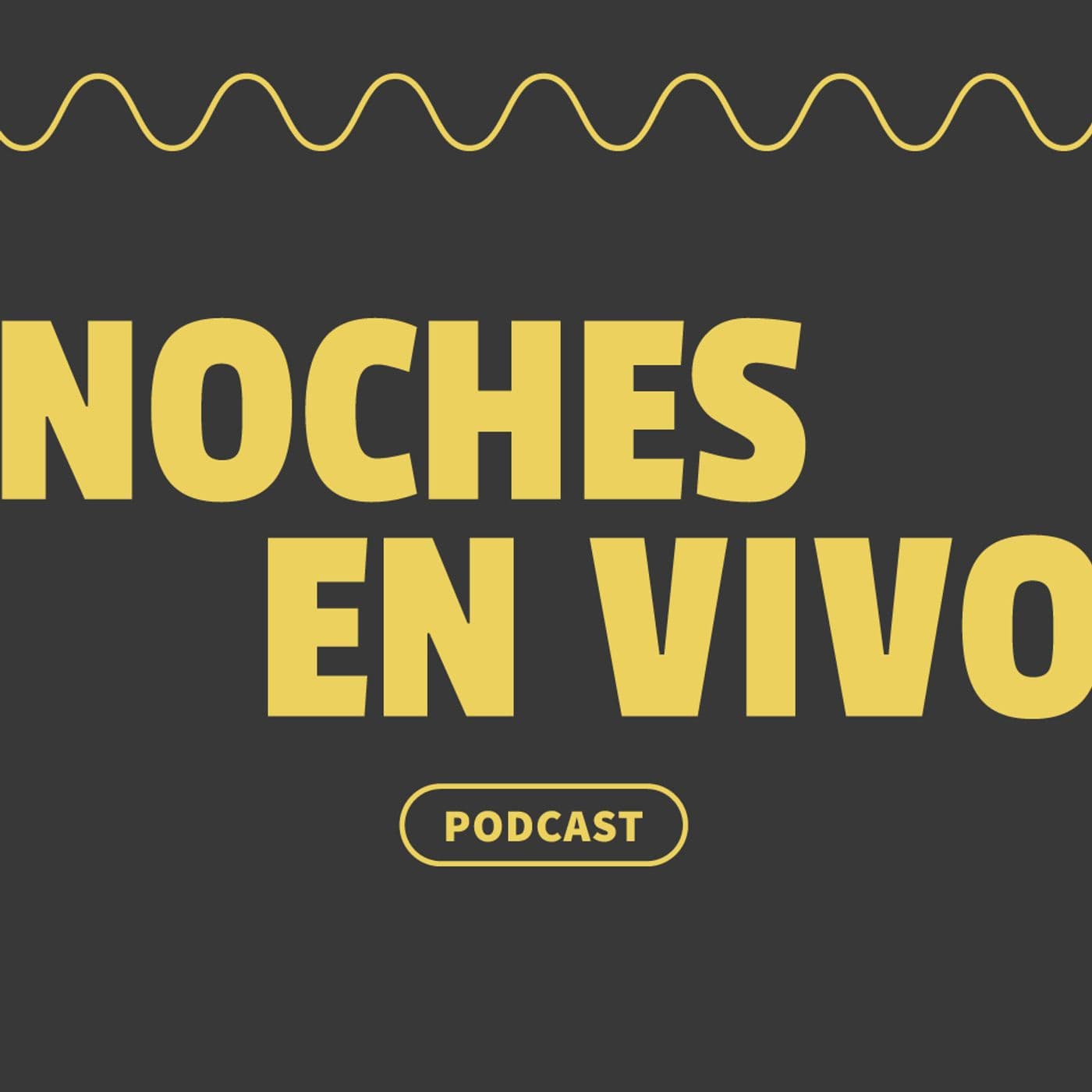 Noches en vivo - Podcasts