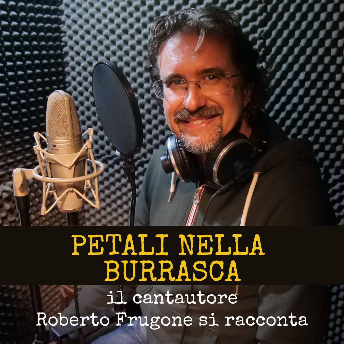 Petali nella burrasca - Il cantautore Roberto Frugone si racconta - Podcasts