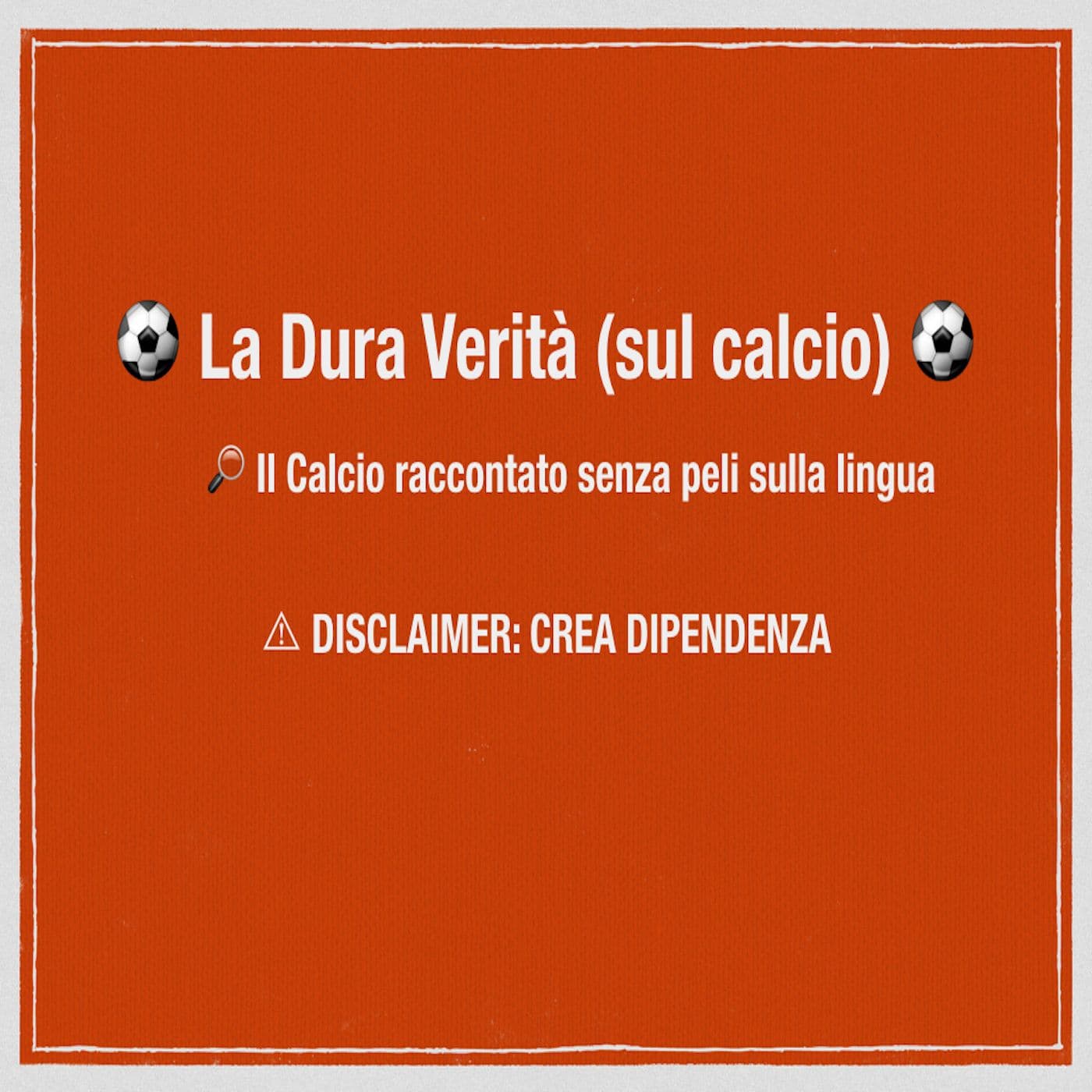 La Dura Verità (sul calcio) - Podcasts