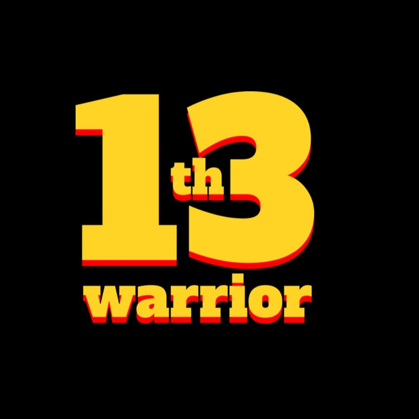 13th Warrior - Podcasts