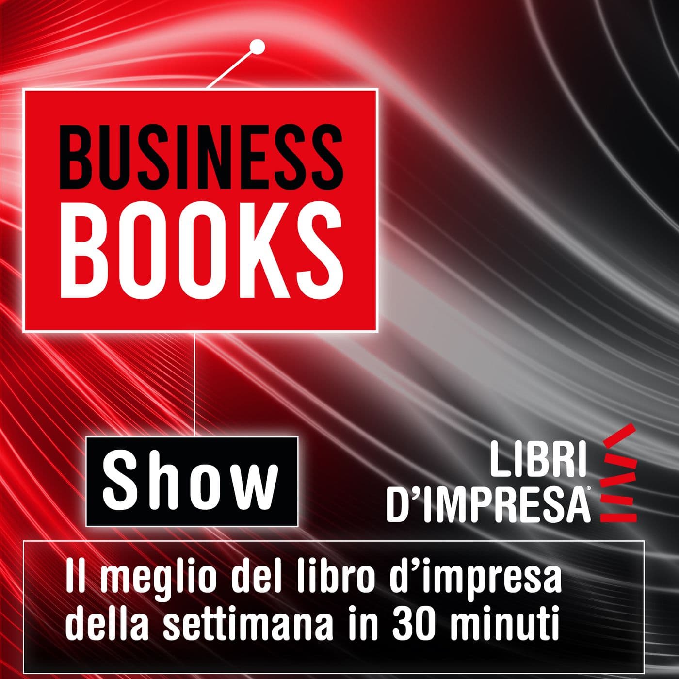Business Books Show - Libri d'Impresa - Podcasts