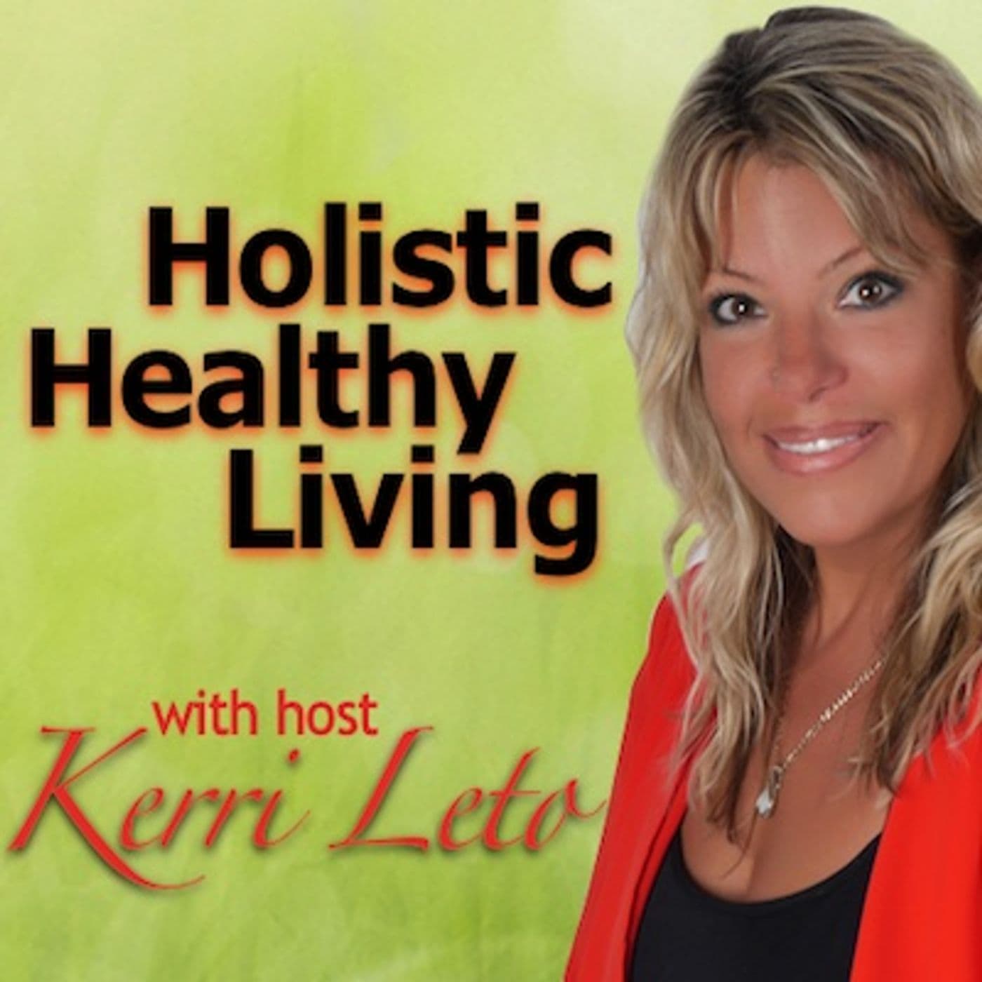 Holistic Healthy Living - Podcasts