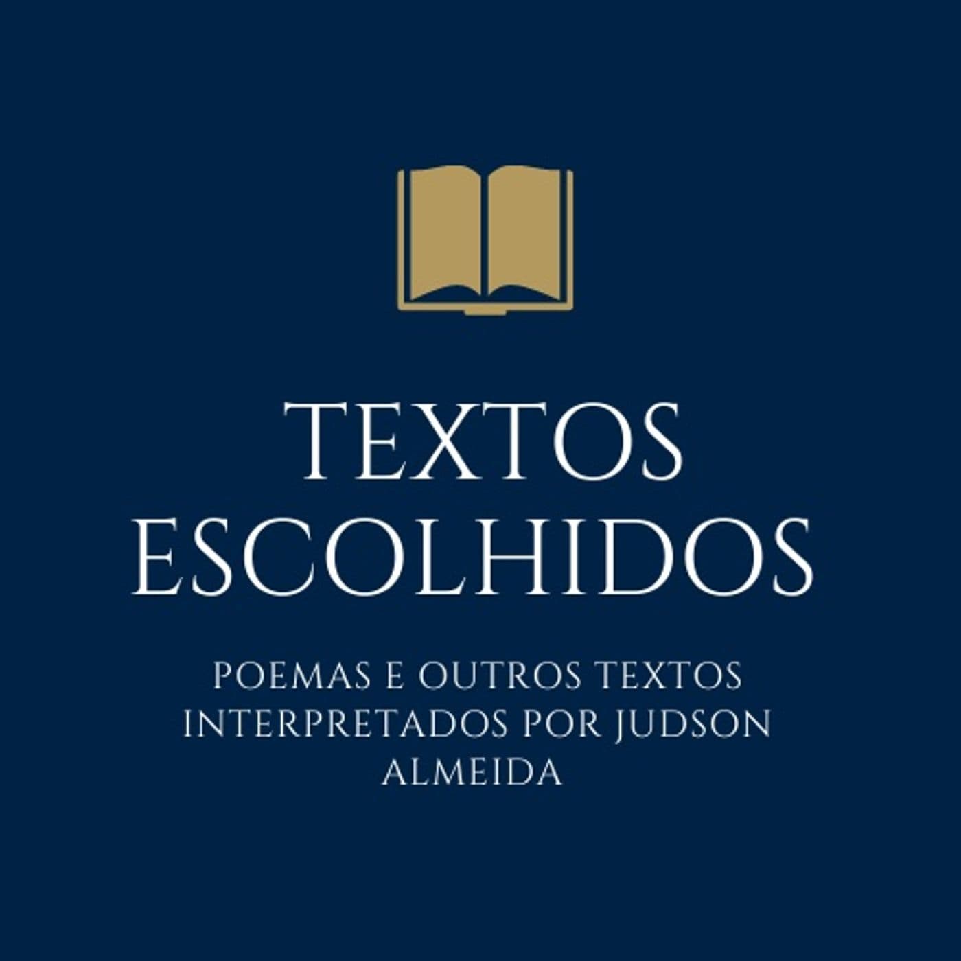 TEXTOS ESCOLHIDOS - Interpretados por Judson Almeida - Podcasts