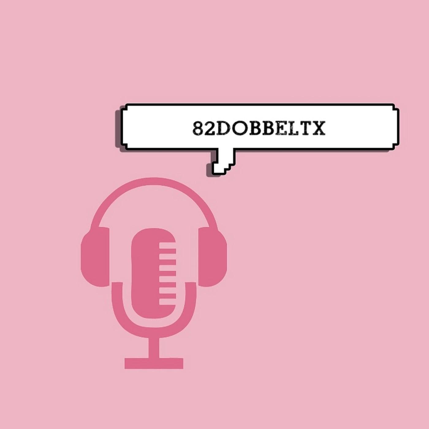 82DOBBELTX - Podcasts