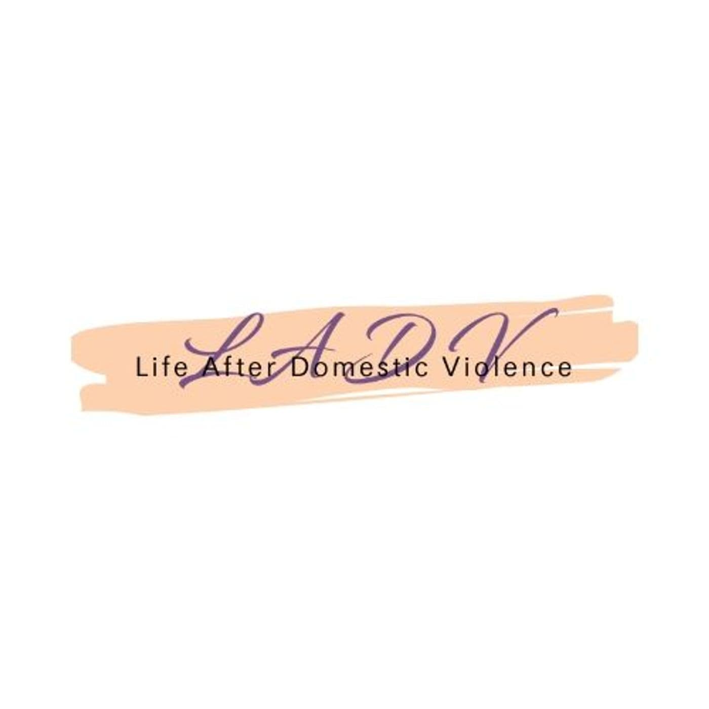 Life After Domestic Violence - Podcasts