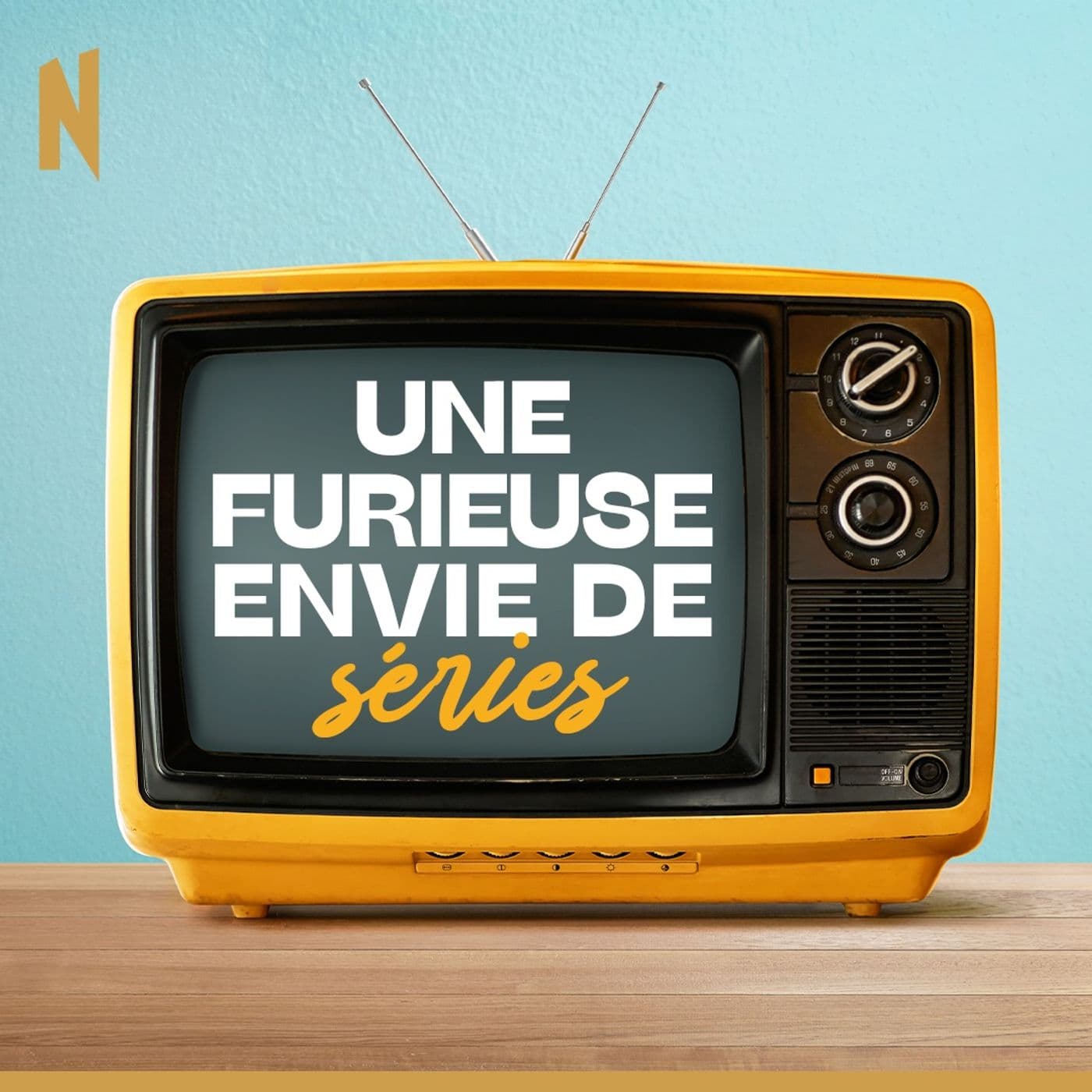 Une furieuse envie de séries - Podcasts