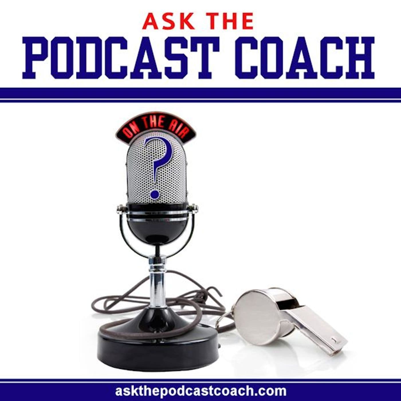 Ask the Podcast Coach - How to Podcast - Podcasts