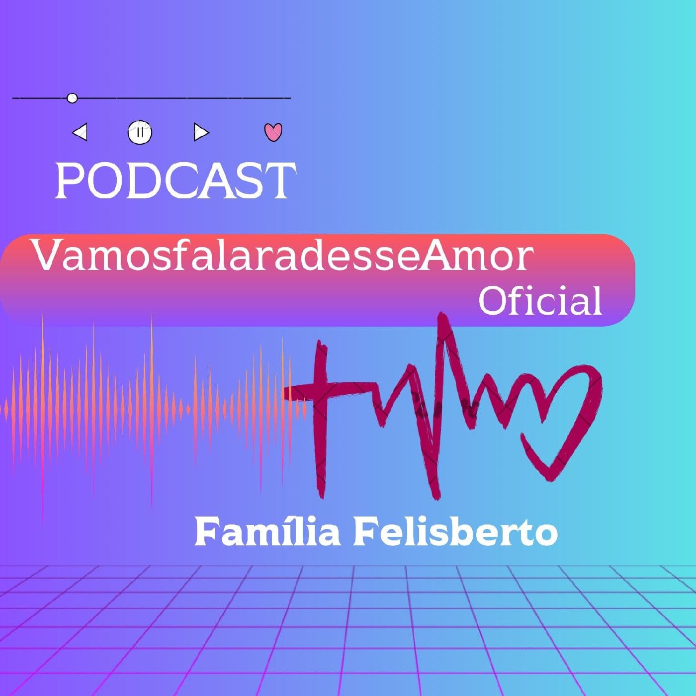VamosfalardesseAmor Oficial❤️ - Podcasts