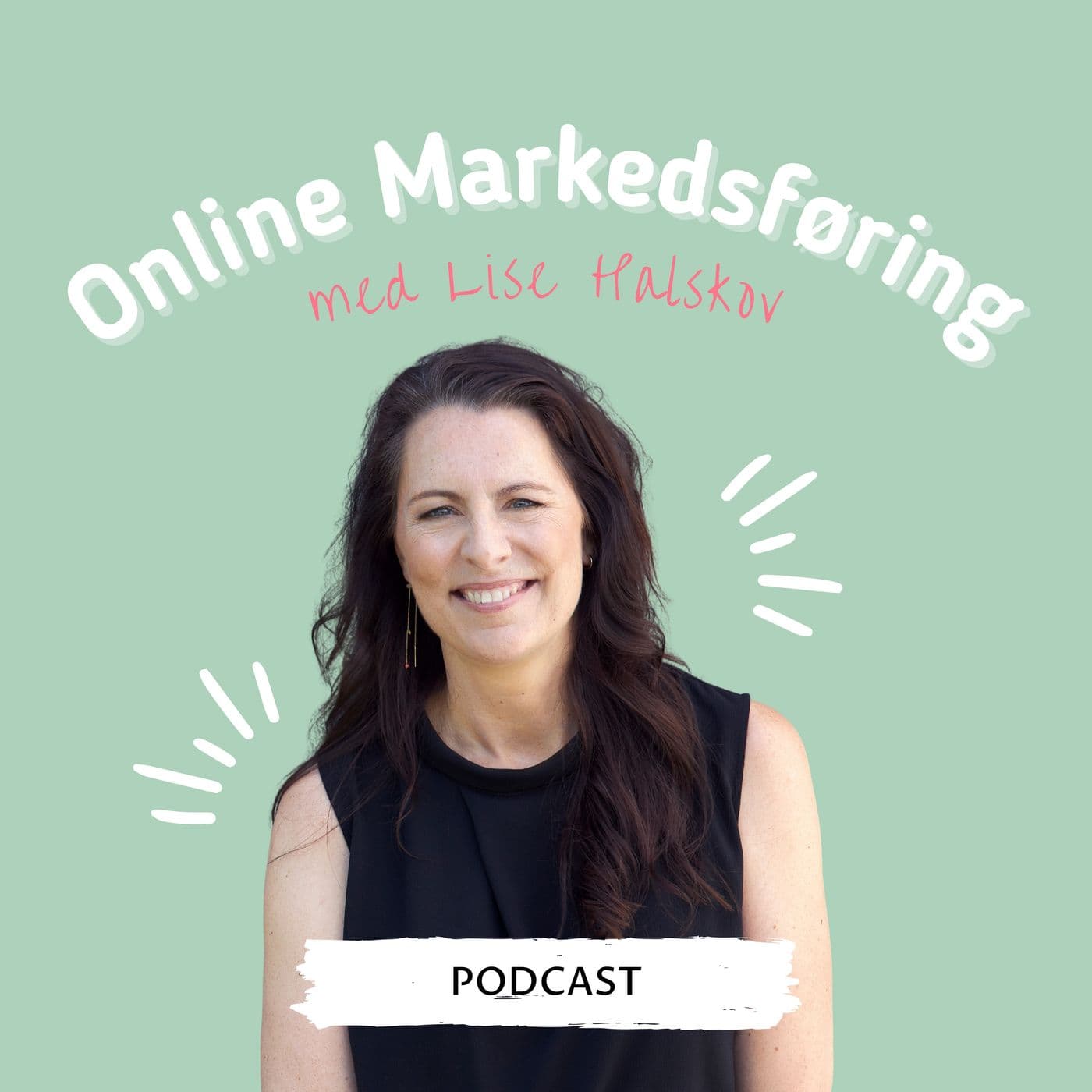 Online Markedsføring med Lise Halskov - Podcasts