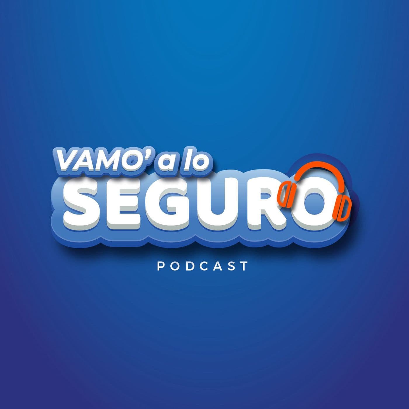 Vamo a lo seguro - Podcasts