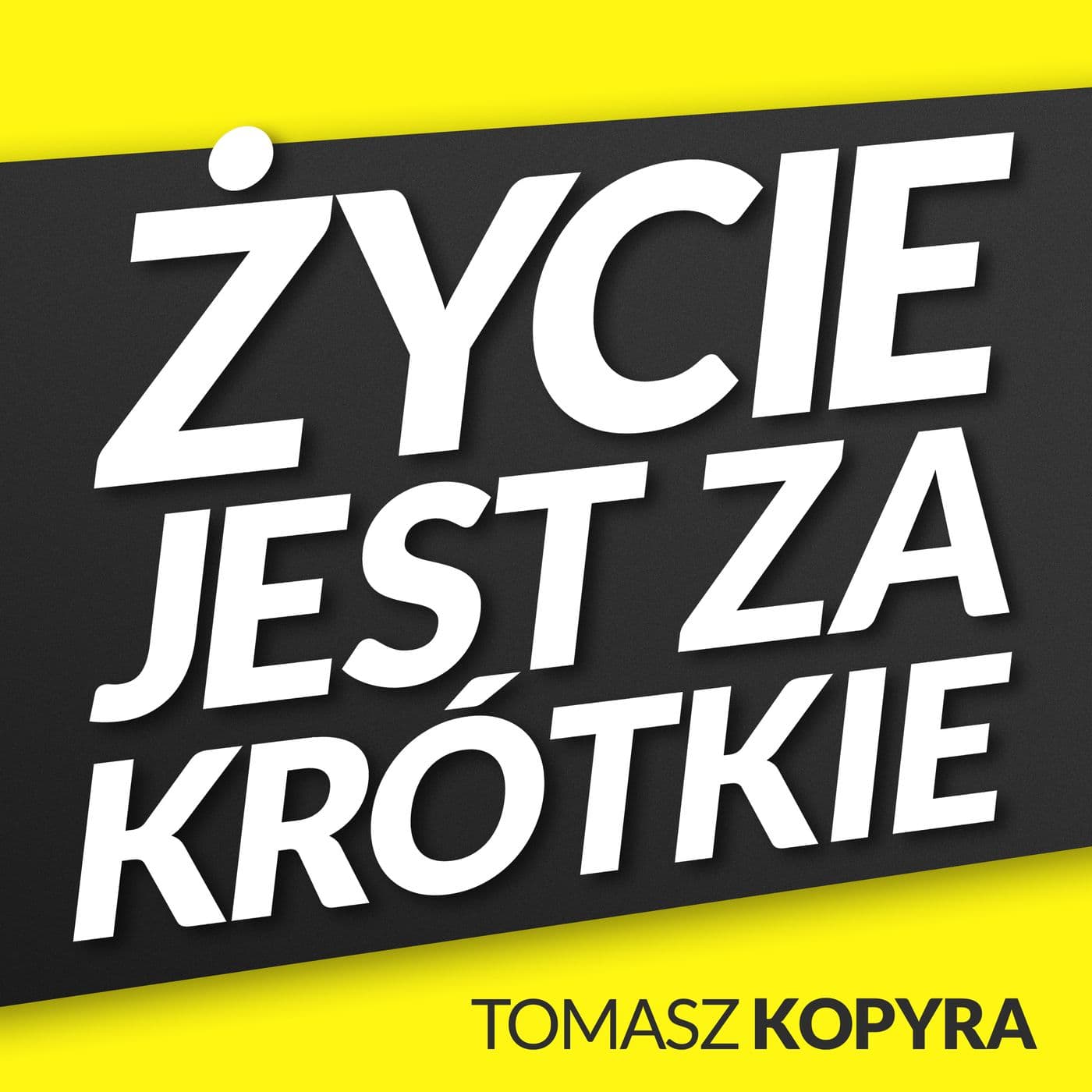 życie jest za krótkie - Podcasts