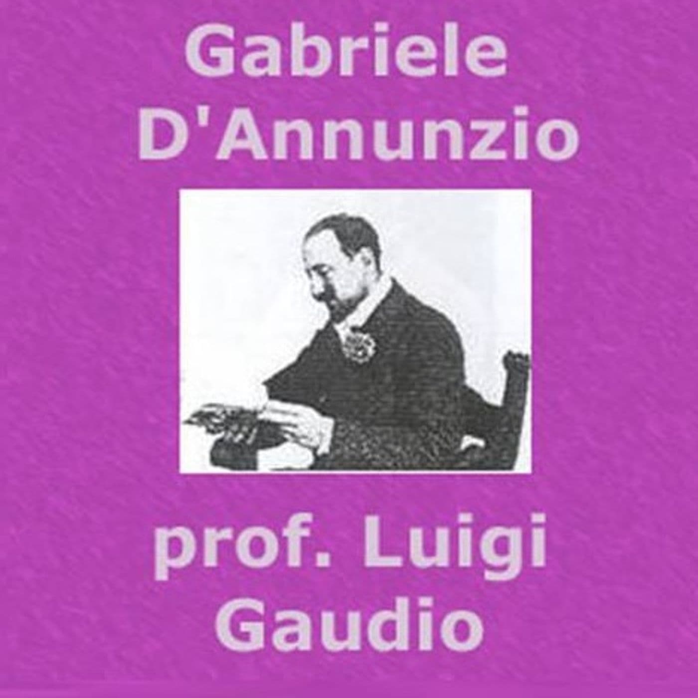 Gabriele D'Annunzio - Podcasts