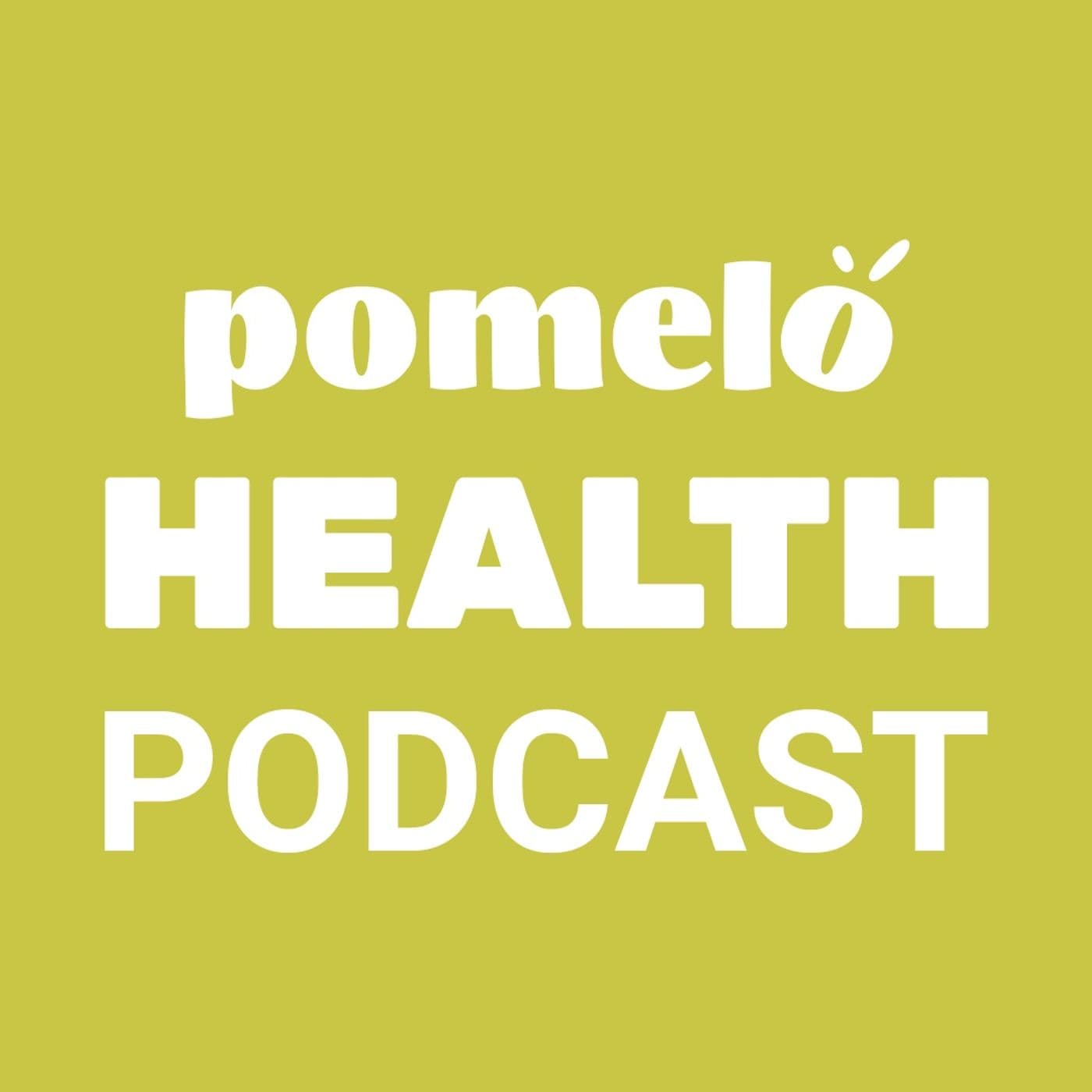 Pomelo Health Podcast - Podcasts